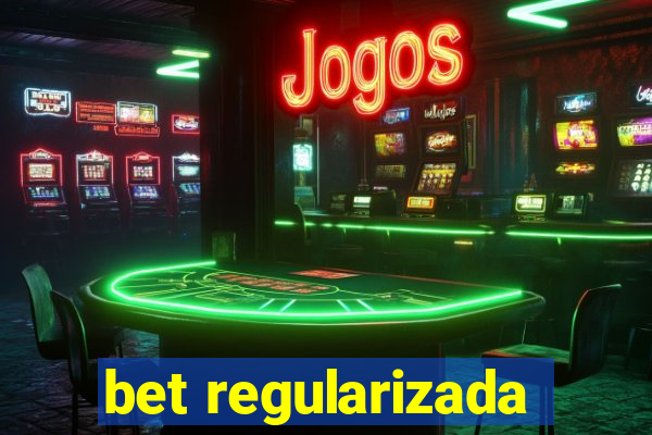 bet regularizada